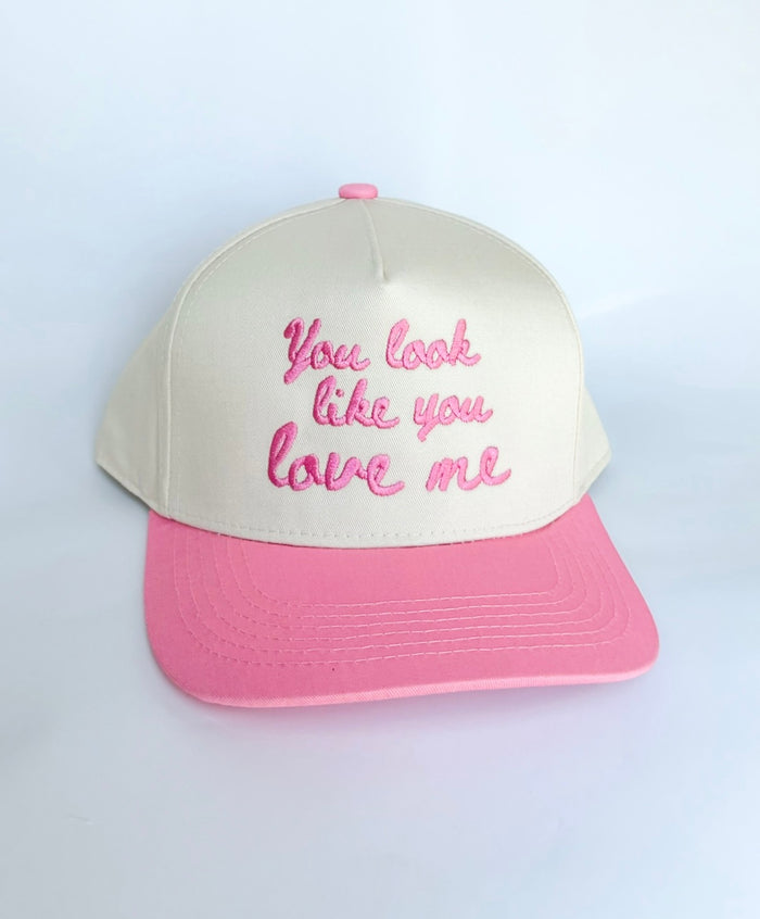 You Look Like You Love Me Trucker Hat
